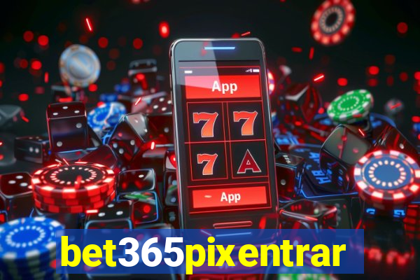 bet365pixentrar