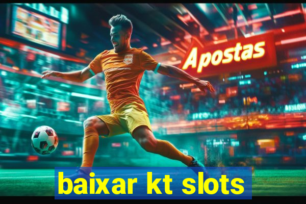 baixar kt slots