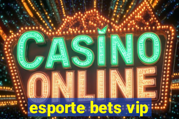 esporte bets vip