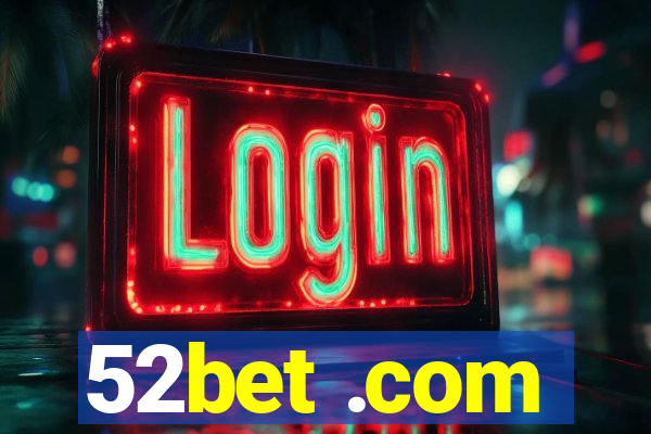 52bet .com