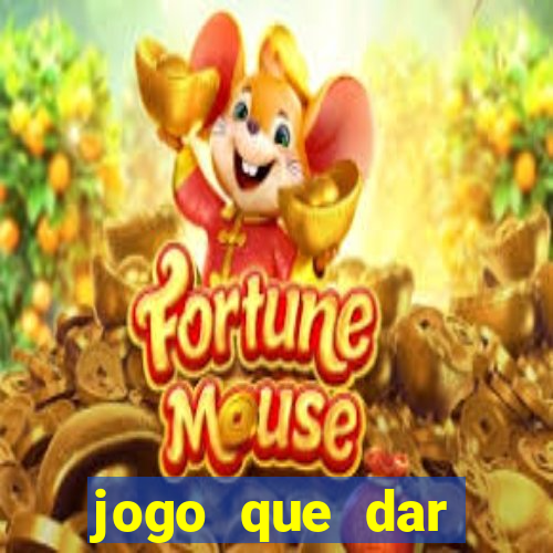 jogo que dar dinheiro no cadastro