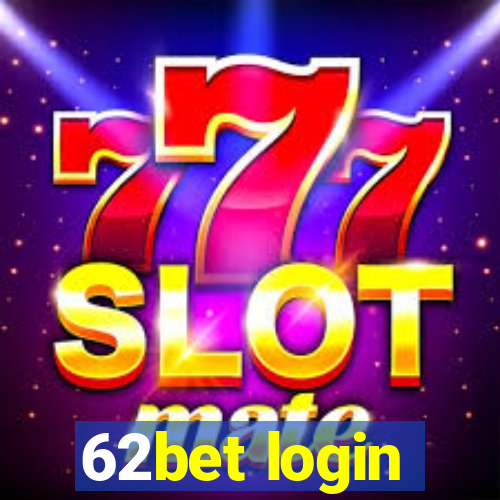 62bet login