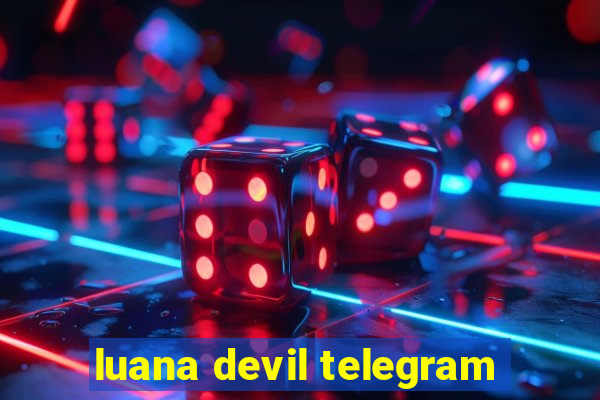 luana devil telegram