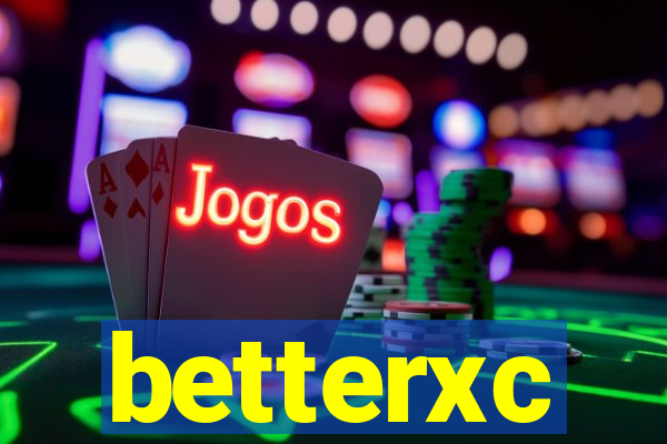 betterxc