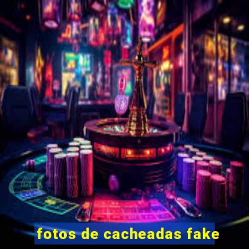 fotos de cacheadas fake