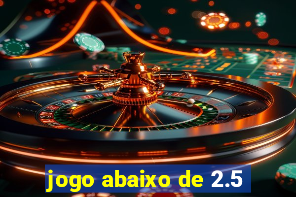 jogo abaixo de 2.5