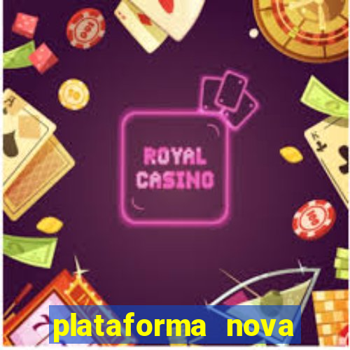 plataforma nova lançada hoje de 10 reais