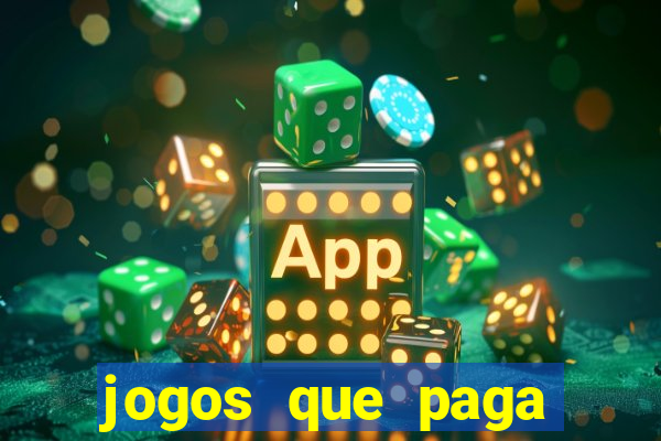 jogos que paga dinheiro sem depositar