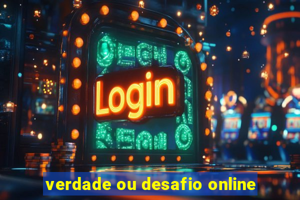 verdade ou desafio online