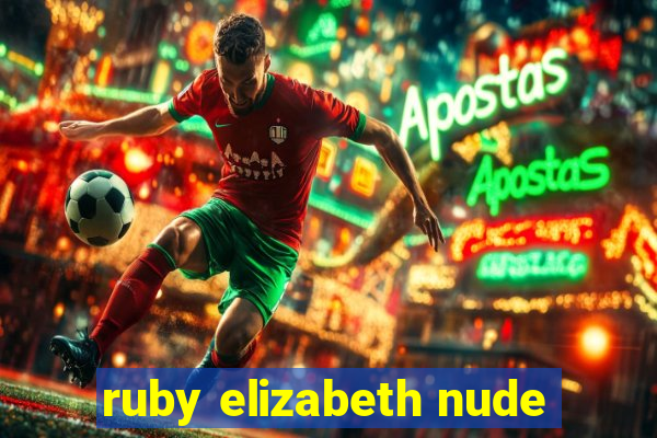 ruby elizabeth nude