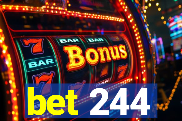 bet 244