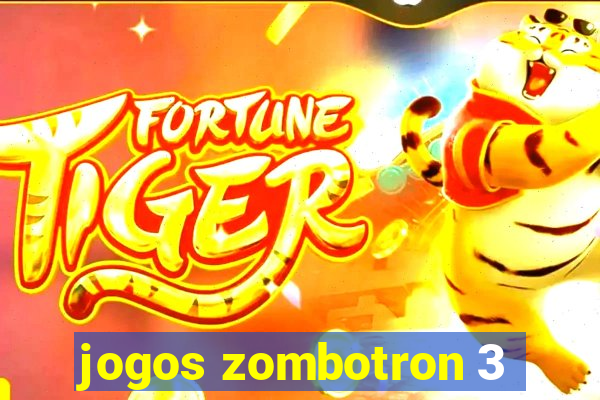 jogos zombotron 3