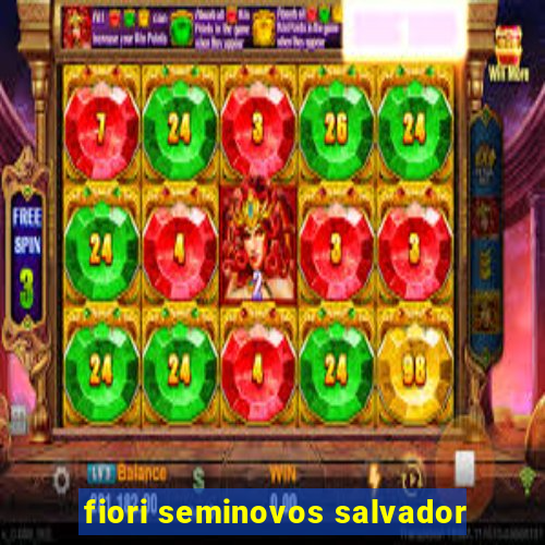 fiori seminovos salvador