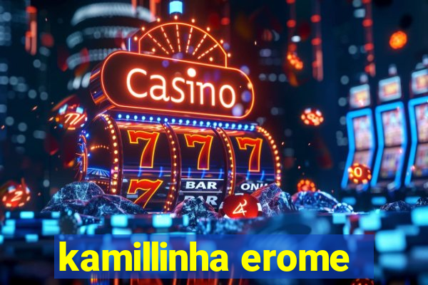 kamillinha erome