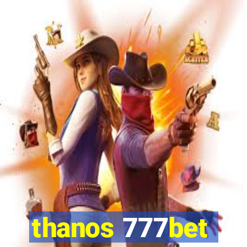 thanos 777bet