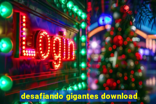 desafiando gigantes download