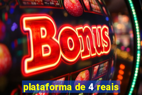 plataforma de 4 reais