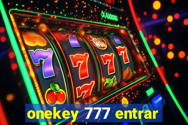 onekey 777 entrar