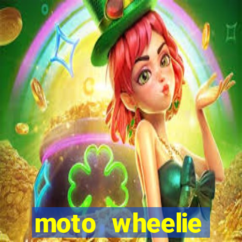 moto wheelie dinheiro infinito