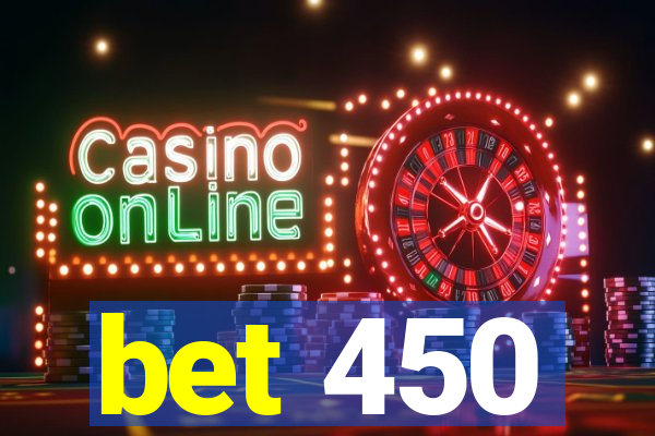 bet 450