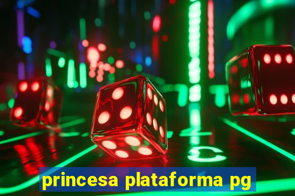 princesa plataforma pg