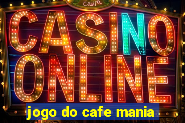 jogo do cafe mania