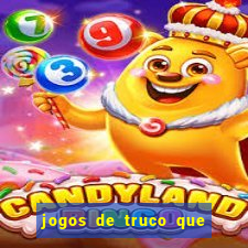 jogos de truco que ganha dinheiro