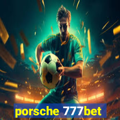 porsche 777bet