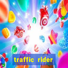 traffic rider dinheiro infinito