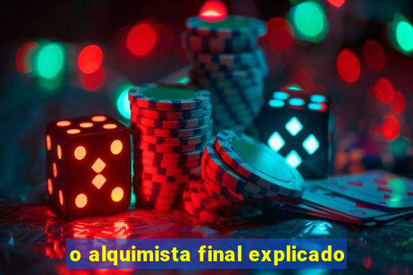 o alquimista final explicado