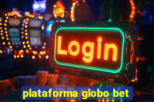 plataforma globo bet