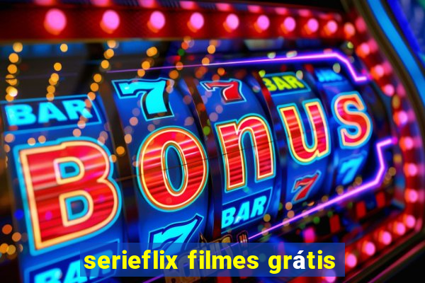 serieflix filmes grátis