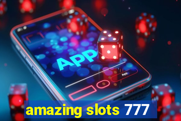 amazing slots 777