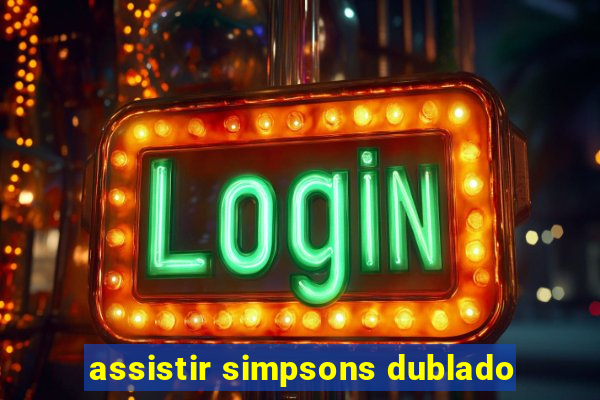 assistir simpsons dublado