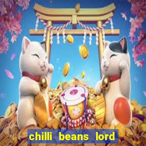 chilli beans lord of the rings