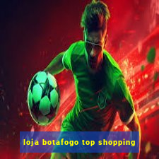 loja botafogo top shopping