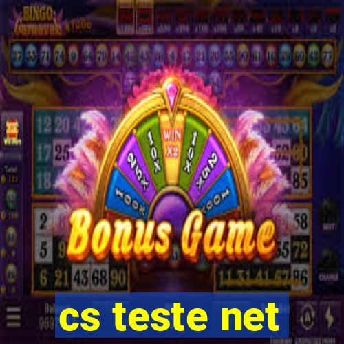 cs teste net