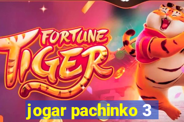 jogar pachinko 3