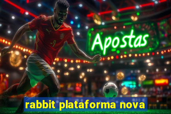 rabbit plataforma nova