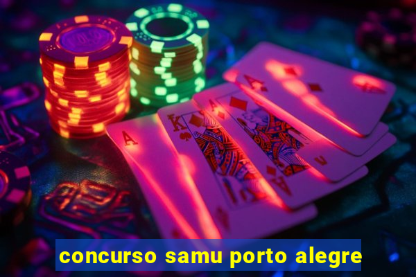 concurso samu porto alegre