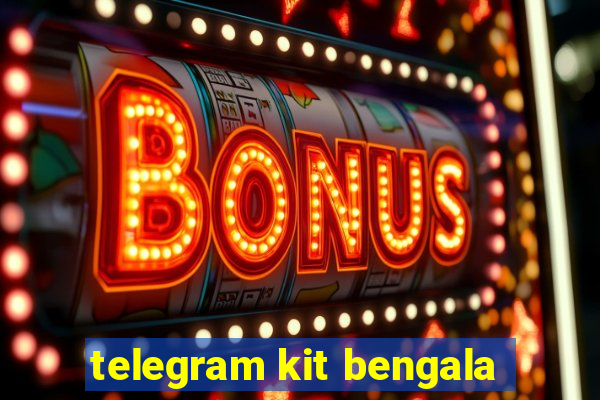 telegram kit bengala