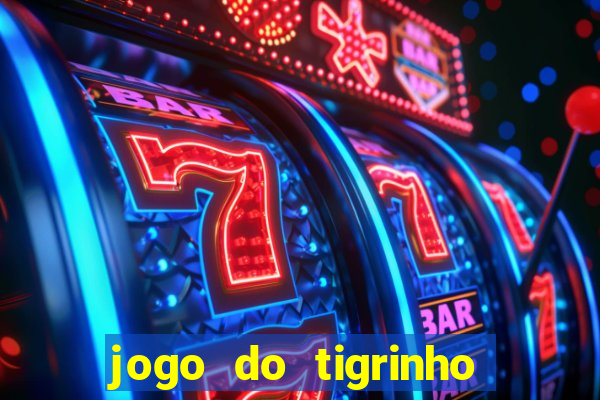 jogo do tigrinho que da bonus no cadastro