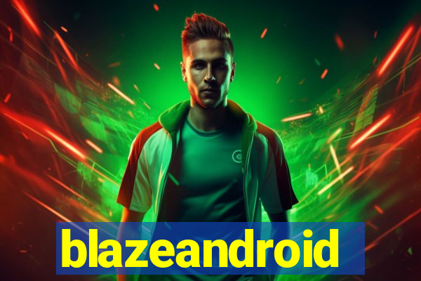 blazeandroid