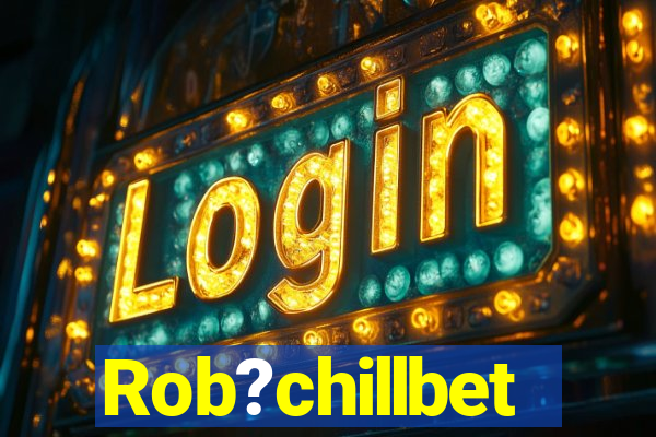 Rob?chillbet