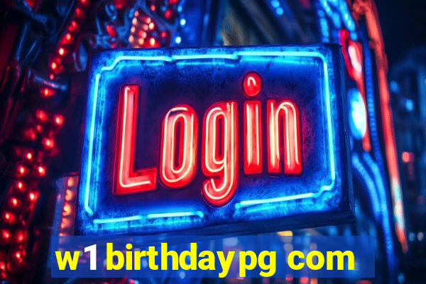 w1 birthdaypg com