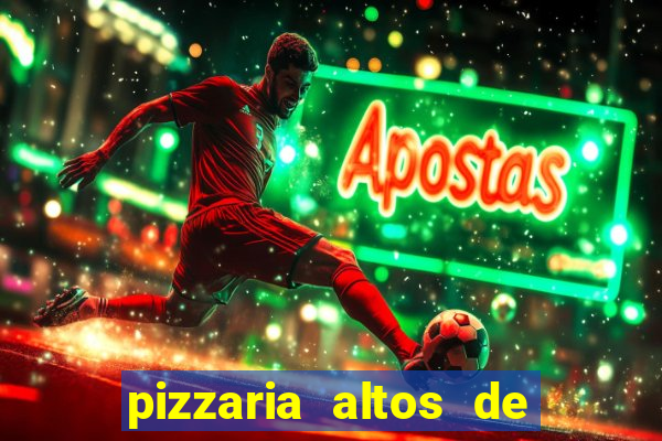 pizzaria altos de santana sjc