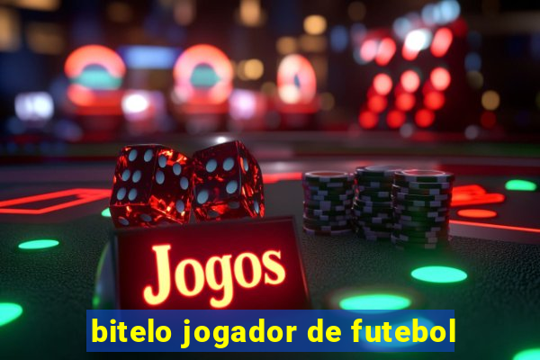 bitelo jogador de futebol