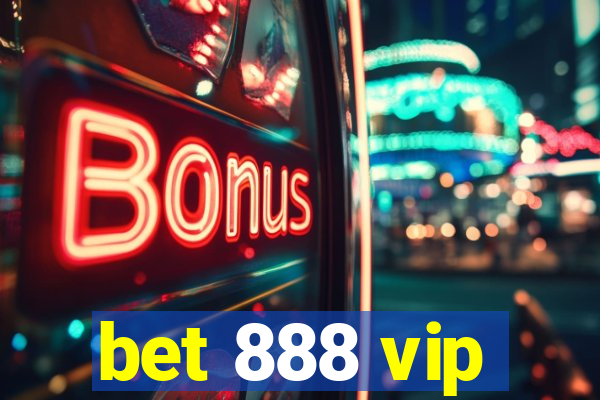 bet 888 vip