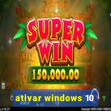 ativar windows 10