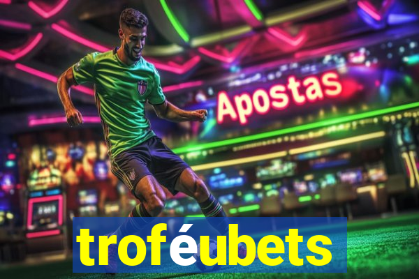 troféubets